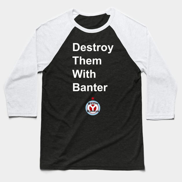 Destroy them with Banter Baseball T-Shirt by 94_MRD